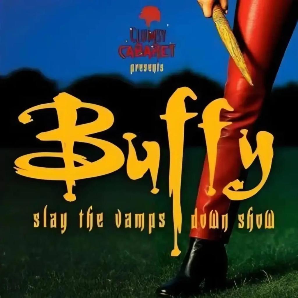 Slay The Vamps Down Matinee: A Buffy Burlesque Parody poster