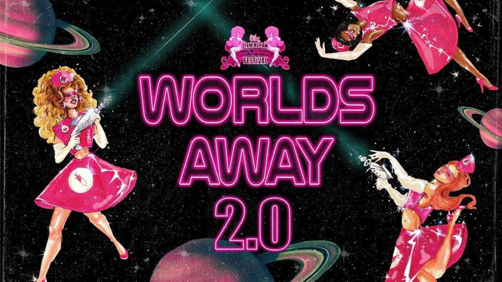 Worlds Away 2.0 — Birmingham Drag & Burlesque Festival poster